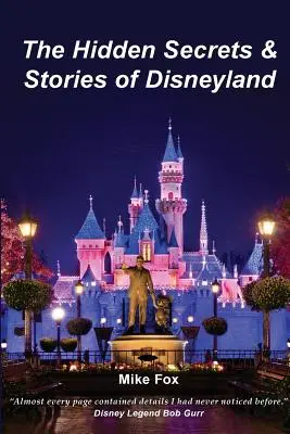 Skryté tajomstvá a príbehy Disneylandu - The Hidden Secrets & Stories of Disneyland