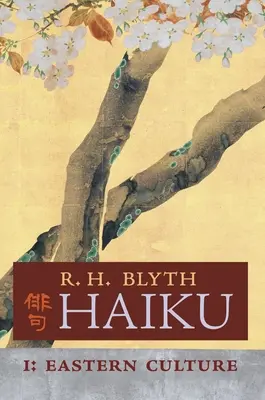 Haiku (zväzok I): Východná kultúra - Haiku (Volume I): Eastern Culture