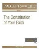Predpisy pre život Študijná príručka: Ústava tvojej viery (List Rimanom) - Precepts For Life Study Guide: The Constitution of Your Faith (Romans)