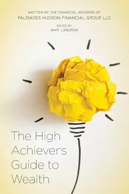 Sprievodca pre vysokopostavených ľudí na ceste k bohatstvu - The High Achiever's Guide to Wealth