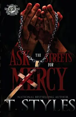 Žiadaj ulice o milosť (The Cartel Publications Presents) - Ask The Streets For Mercy (The Cartel Publications Presents)