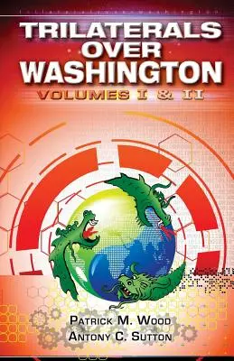 Trilaterála nad Washingtonom: Zväzky I a II - Trilaterals Over Washington: Volumes I & II