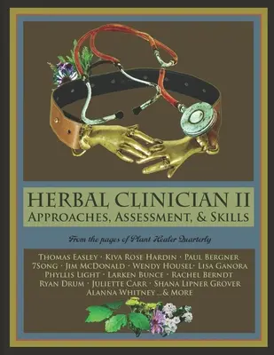 Bylinkársky klinik II: Prístupy, hodnotenie a zručnosti - Herbal Clinician II: Approaches, Assessment, & Skills