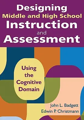 Projektovanie výučby a hodnotenia na stredných a vysokých školách: Využívanie kognitívnej domény - Designing Middle and High School Instruction and Assessment: Using the Cognitive Domain
