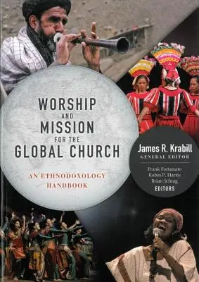 Uctievanie a misia pre globálnu cirkev: Príručka o etnodoxológii - Worship and Mission for the Global Church: An Ethnodoxolgy Handbook