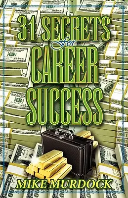 31 tajomstiev kariérneho úspechu - 31 Secrets to Career Success