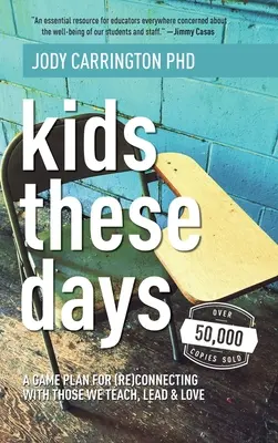 Deti týchto dní: Plán hry na (opätovné) spojenie s tými, ktorých učíme, vedieme a milujeme - Kids These Days: A Game Plan For (Re)Connecting With Those We Teach, Lead, & Love