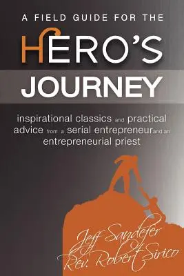 Terénny sprievodca na cestu hrdinu - A Field Guide for the Hero's Journey
