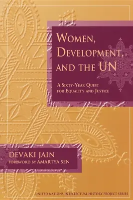 Ženy, rozvoj a OSN: Šesťdesiatročné úsilie o rovnosť a spravodlivosť - Women, Development, and the Un: A Sixty-Year Quest for Equality and Justice