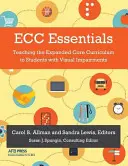 Ecc Essentials: Vyučovanie rozšíreného základného učiva pre žiakov so zrakovým postihnutím - Ecc Essentials: Teaching the Expanded Core Curriculum to Students with Visual Impairments