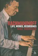 Rachmaninov: život, diela, nahrávky - Rachmaninoff: Life, Works, Recordings