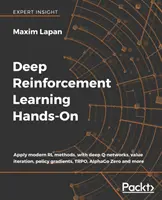 Deep Reinforcement Learning Hands-On: Aplikujte moderné metódy RL s hlbokými Q-sieťami, iteráciou hodnôt, gradientmi politík, TRPO, AlphaGo Zero a ďalšími - Deep Reinforcement Learning Hands-On: Apply modern RL methods, with deep Q-networks, value iteration, policy gradients, TRPO, AlphaGo Zero and more