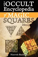 Okultná encyklopédia magických štvorcov: Planetárni anjeli a duchovia obradnej mágie - Occult Encyclopedia of Magic Squares: Planetary Angels and Spirits of Ceremonial Magic