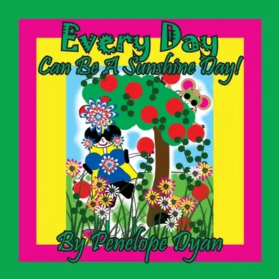 Každý deň môže byť slnečný! - Every Day Can Be A Sunshine Day!
