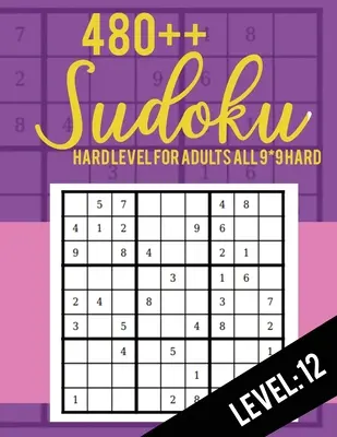 480++ Sudoku: Ťažká úroveň pre dospelých Všetky 9*9 ťažké 480++ Sudoku úroveň: 12 - Sudoku puzzle knihy - Sudoku puzzle knihy ťažké - veľké pri - 480++ Sudoku: Hard Level for Adults All 9*9 Hard 480++ Sudoku level: 12 - Sudoku Puzzle Books - Sudoku Puzzle Books Hard - Large Pri