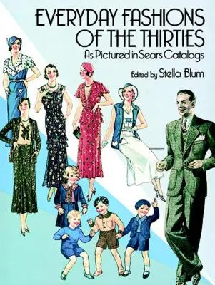 Každodenná móda tridsiatych rokov podľa katalógov Sears - Everyday Fashions of the Thirties as Pictured in Sears Catalogs