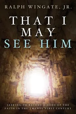 Aby som ho mohol vidieť - That I May See Him