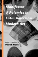 Manifesty a polemiky v latinskoamerickom modernom umení - Manifestos and Polemics in Latin American Modern Art