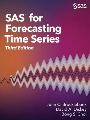 SAS pre prognózovanie časových radov, tretie vydanie - SAS for Forecasting Time Series, Third Edition