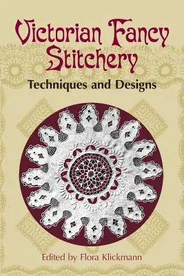 Viktoriánska výšivka: Techniky a vzory - Victorian Fancy Stitchery: Techniques & Designs