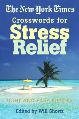 The New York Times Crosswords for Stress Relief (Krížovky pre odbúranie stresu): Ľahké a jednoduché hádanky - The New York Times Crosswords for Stress Relief: Light and Easy Puzzles
