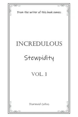 Neuveriteľná dusivosť - Incredulous Stewpidity