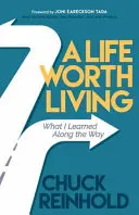 Život, ktorý stojí za to žiť: Čo som sa naučil na tejto ceste - A Life Worth Living: What I Learned Along the Way
