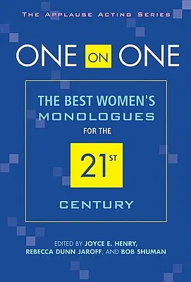 Jeden na jedného: Najlepšie ženské monológy pre 21. storočie - One on One: The Best Women's Monologues for the 21st Century