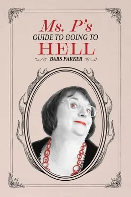 Sprievodca slečny P, ako sa dostať do pekla - Ms. P's Guide to Going to Hell