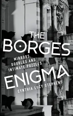 Borgesova hádanka: Zrkadlá, dvojníci a intímne hádanky - The Borges Enigma: Mirrors, Doubles, and Intimate Puzzles