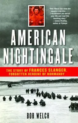 Americký slávik: Príbeh Frances Slangerovej, zabudnutej hrdinky Normandie - American Nightingale: The Story of Frances Slanger, Forgotten Heroine of Normandy