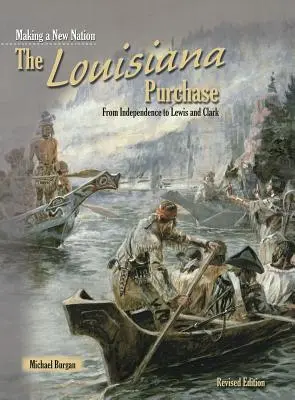 Kúpa Louisiany: Od nezávislosti po Lewisa a Clarka - The Louisiana Purchase: From Independence to Lewis and Clark