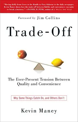 Trade-Off: Prečo sa niektoré veci ujmú a iné nie - Trade-Off: Why Some Things Catch On, and Others Don't