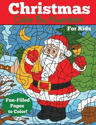Vianočné vyfarbovanie podľa čísel pre deti: Vianočná kniha na vyfarbovanie čísel pre deti - Christmas Color by Number for Kids: Christmas Number Coloring Book