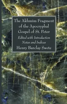Fragment z apokryfného evanjelia sv. - The Akhmm Fragment of the Apocryphal Gospel of St. Peter