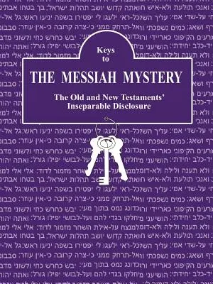 Kľúče k tajomstvu Mesiáša: - Keys to The Messiah Mystery: A Resource Guidebook for The Messiah Mystery