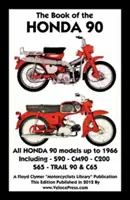 Kniha Honda 90 Všetky modely do roku 1966 vrátane Trail - Book of the Honda 90 All Models Up to 1966 Including Trail