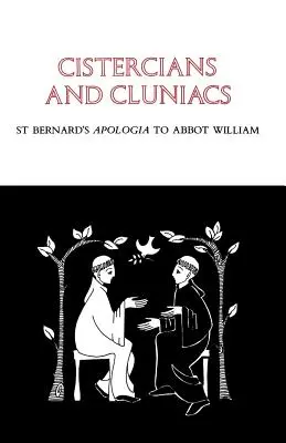 Cisterciáni a clunyjci: Bernardova apológia opátovi Viliamovi - Cistercians and Cluniacs: St Bernard's Apologia to Abbot William
