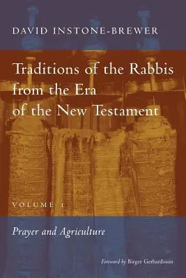 Tradície rabínov z obdobia Nového zákona, zväzok 1: Modlitba a poľnohospodárstvo - Traditions of the Rabbis from the Era of the New Testament, volume 1: Prayer and Agriculture