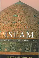 Islam: A Mosaic, Not Monolith (Mozaika, nie monolit) - Islam: A Mosaic, Not a Monolith