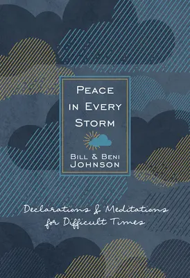 Pokoj v každej búrke: 52 vyhlásení a meditácií pre ťažké časy - Peace in Every Storm: 52 Declarations & Meditations for Difficult Times