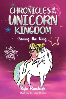 Kroniky kráľovstva jednorožcov: Záchrana kráľa - Chronicles of the Unicorn Kingdom: Saving the King