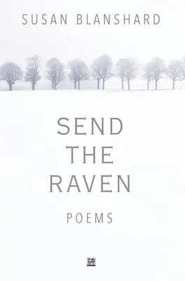 Pošli havrana: Básne - Send The Raven: Poems