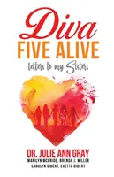 Diva päť žije: Listy mojim sestrám - Diva Five Alive: Letters to My Sisters