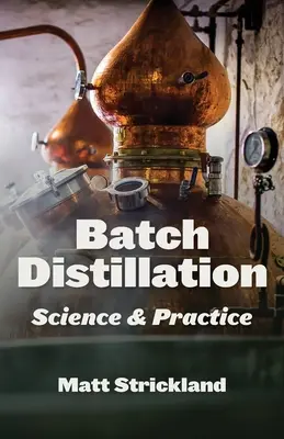 Dávková destilácia: Veda a prax - Batch Distillation: Science and Practice