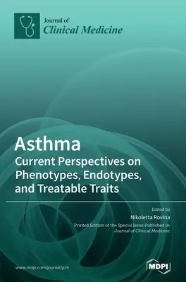 Astma: Súčasný pohľad na fenotypy, endotypy a liečiteľné znaky - Asthma: Current Perspectives on Phenotypes, Endotypes, and Treatable Traits