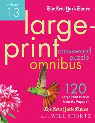 The New York Times Large-Print Crossword Puzzle Omnibus Volume 13: 120 veľkoformátových ľahkých až ťažkých hádaniek zo stránok New York Times - The New York Times Large-Print Crossword Puzzle Omnibus Volume 13: 120 Large-Print Easy to Hard Puzzles from the Pages of the New York Times