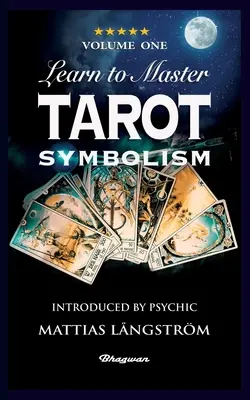 Naučte sa ovládať tarot - prvý diel Symbolika!: BRAND NEW! Uvádza psychiater Mattias Lngstrm - Learn to Master Tarot - Volume One Symbolism!: BRAND NEW! Introduced by Psychic Mattias Lngstrm