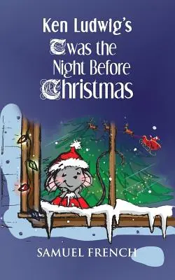 Ken Ludwig's 'twas the Night Before Christmas