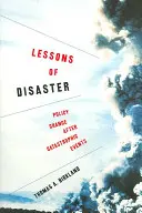 Lekcie katastrofy: Zmeny v politike po katastrofických udalostiach - Lessons of Disaster: Policy Change After Catastrophic Events